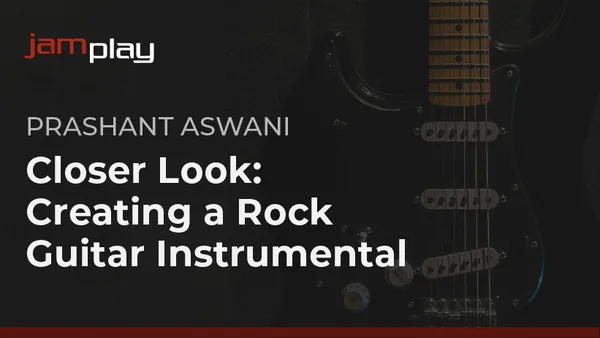 Closer Look: Creating a Rock Guitar Instrumental (JamPlay)