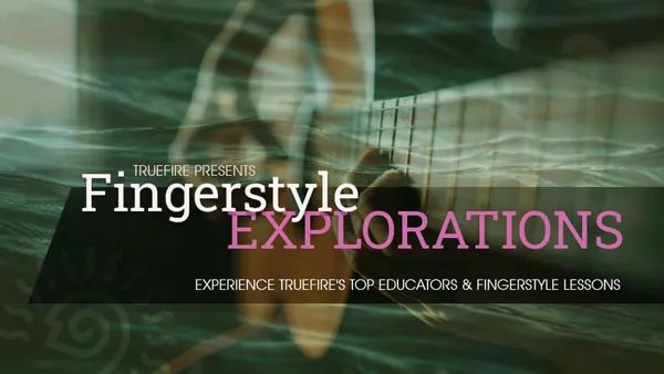 Fingerstyle Explorations
