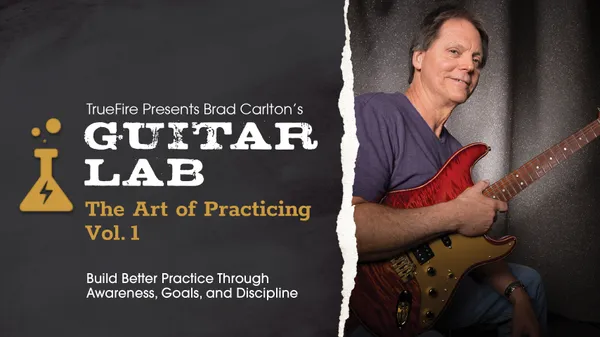 Guitar Lab: The Art of Practicing, Vol. 1