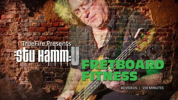 Stu Hamm U: Fretboard Fitness