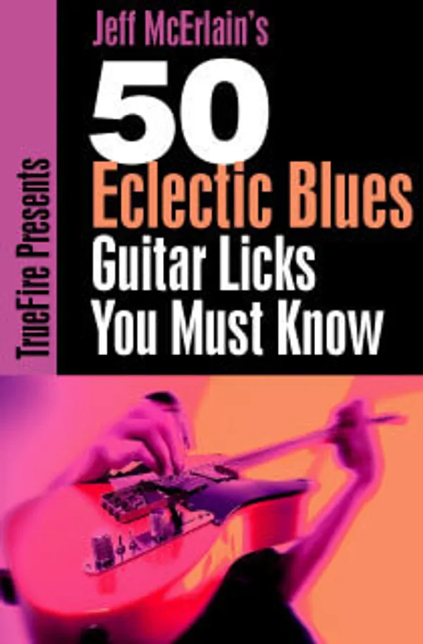 50 Eclectic Blues Licks You MUST Know