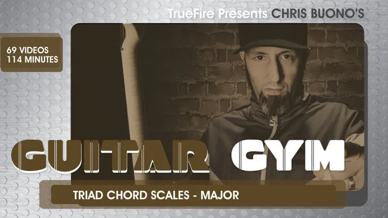 Guitar Gym: Triad Chord Scales - Major