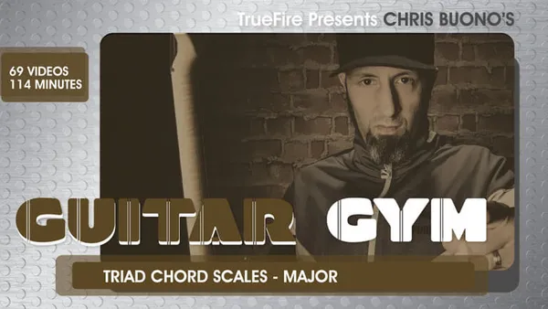 Guitar Gym: Triad Chord Scales - Major