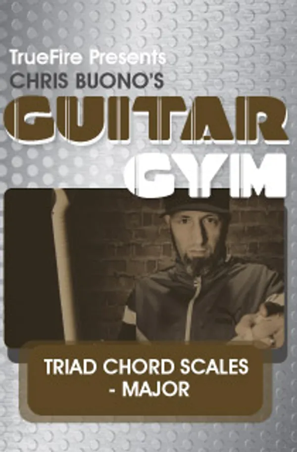 Guitar Gym: Triad Chord Scales - Major