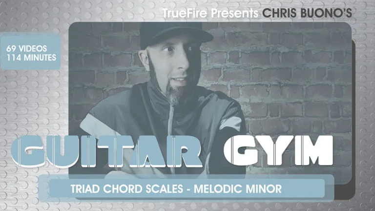 Guitar Gym: Triad Chord Scales - Melodic Minor