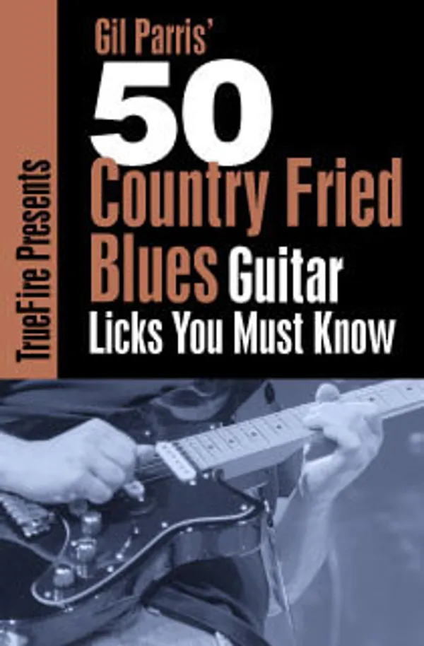 50 Country Fried Blues Licks You MUST Know